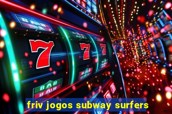 friv jogos subway surfers